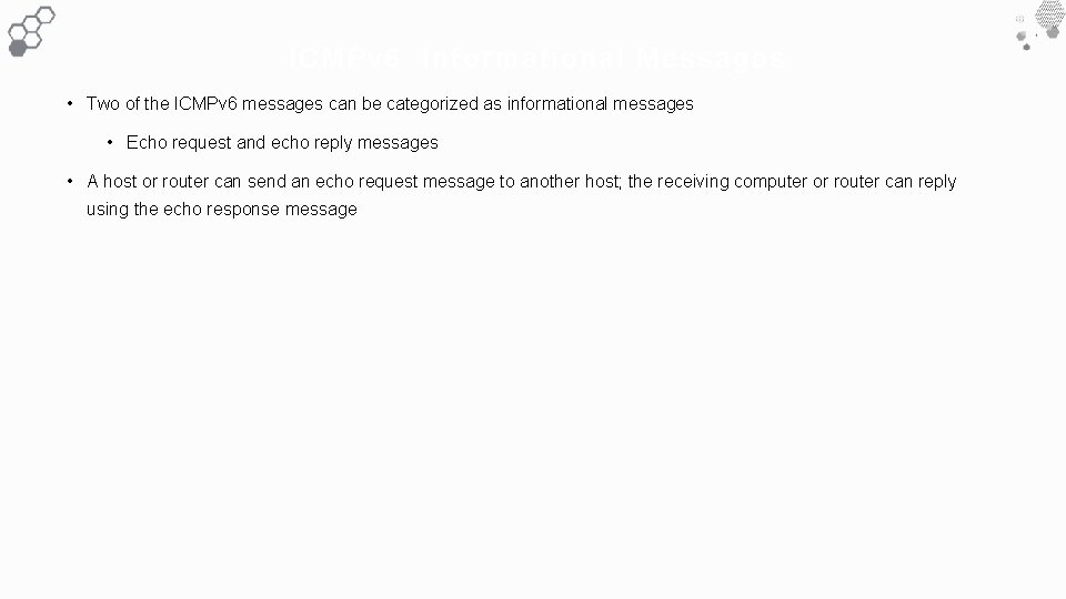 ICMPv 6 Informational Messages • Two of the ICMPv 6 messages can be categorized