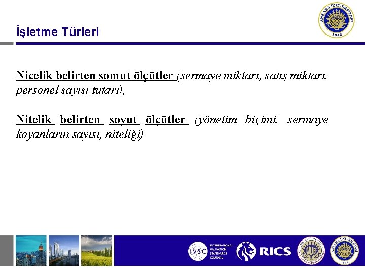 İşletme Türleri Nicelik belirten somut ölçütler (sermaye miktarı, satış miktarı, personel sayısı tutarı), Nitelik