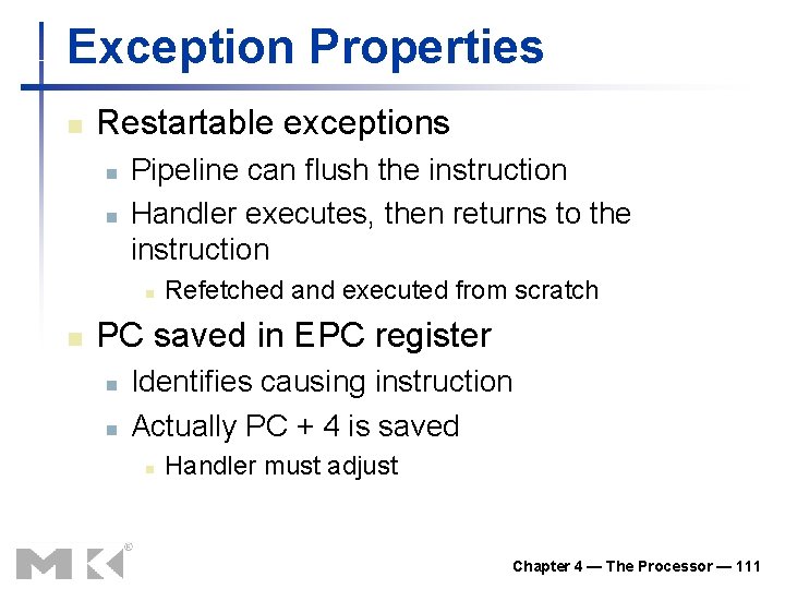 Exception Properties n Restartable exceptions n n Pipeline can flush the instruction Handler executes, Exception Properties n Restartable exceptions n n Pipeline can flush the instruction Handler executes,