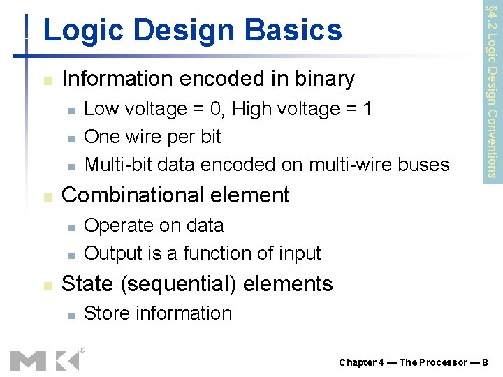 n Information encoded in binary n n Combinational element n n n Low voltage