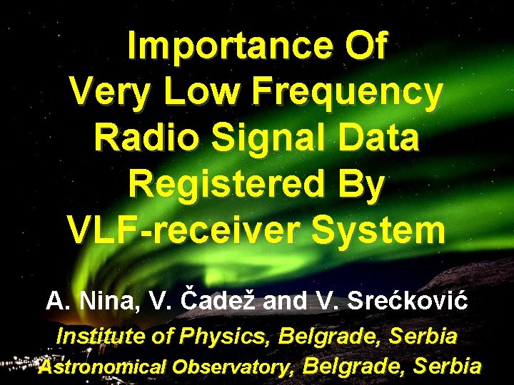 Importance Of Very Low Frequency Radio Signal Data Registered By VLF-receiver System A. Nina,