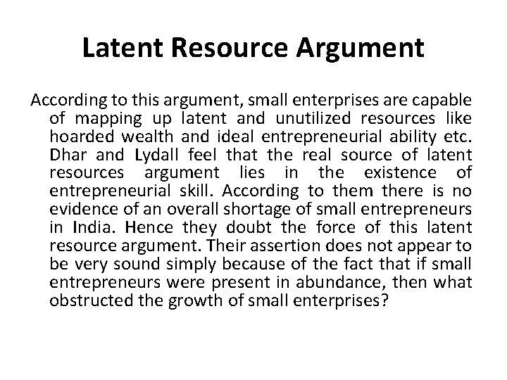 Latent Resource Argument According to this argument, small enterprises are capable of mapping up