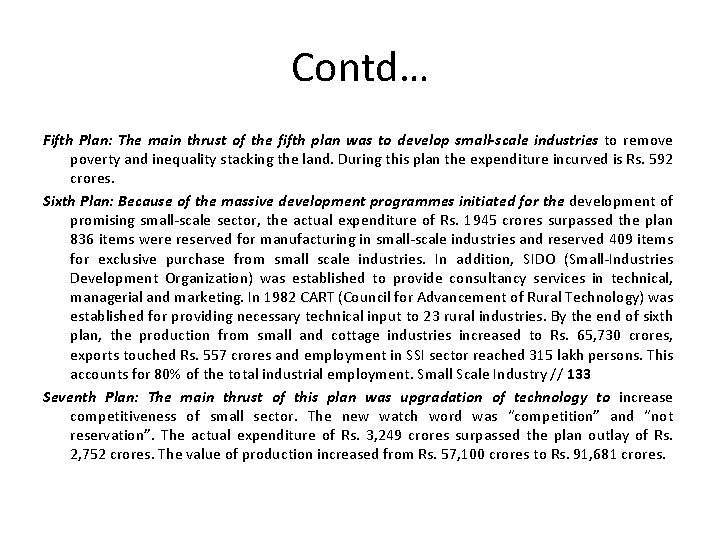 Contd… Fifth Plan: The main thrust of the fifth plan was to develop small-scale