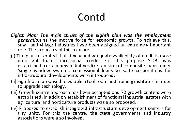 Contd Eighth Plan: The main thrust of the eighth plan was the employment generation