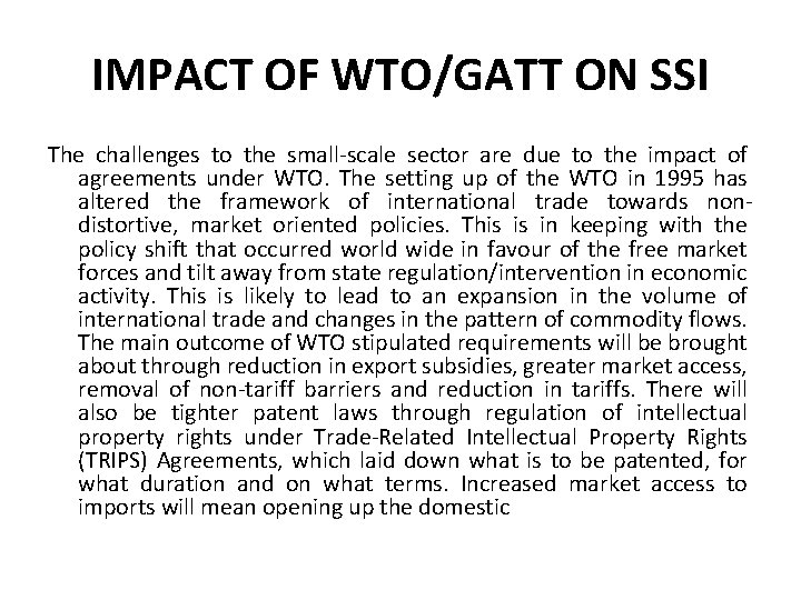 IMPACT OF WTO/GATT ON SSI The challenges to the small-scale sector are due to