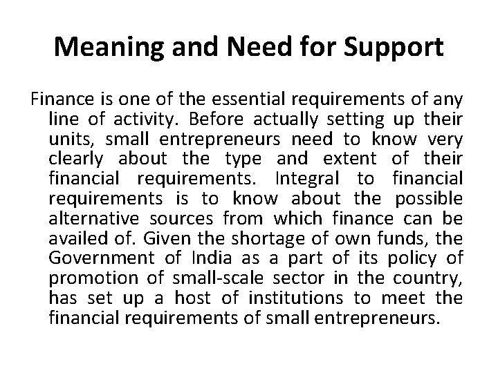 Meaning and Need for Support Finance is one of the essential requirements of any