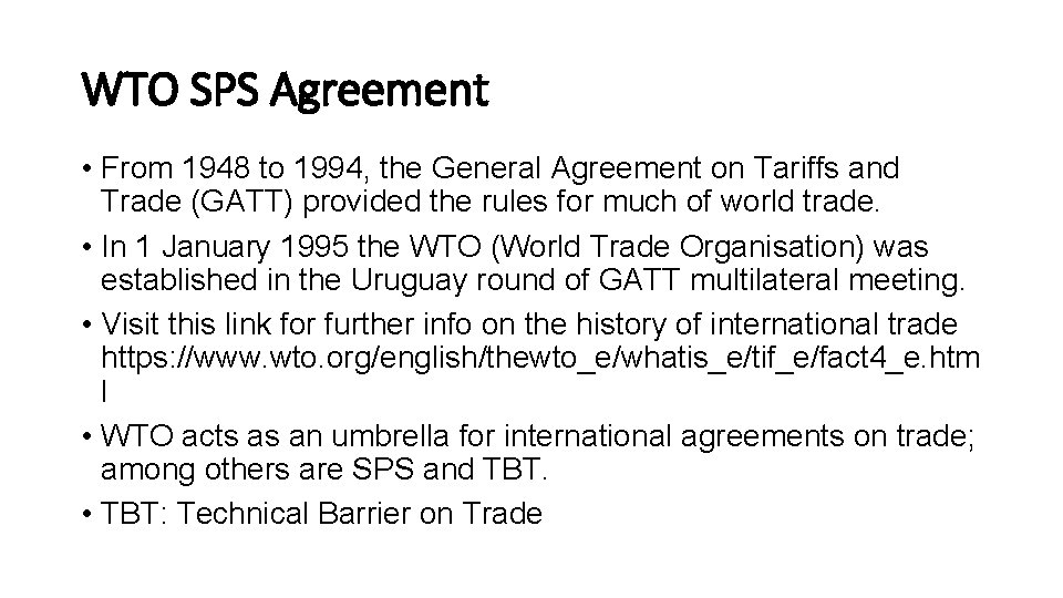 WTO SPS Agreement • From 1948 to 1994, the General Agreement on Tariffs and