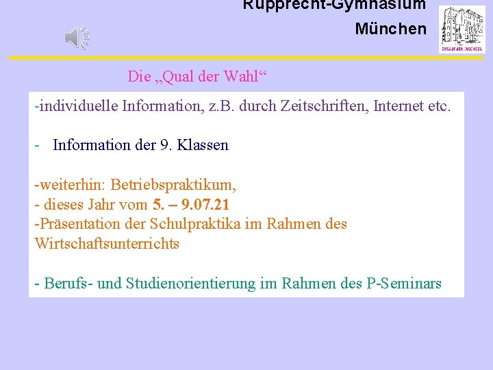 Rupprecht-Gymnasium München Die „Qual der Wahl“ -individuelle Information, z. B. durch Zeitschriften, Internet etc.