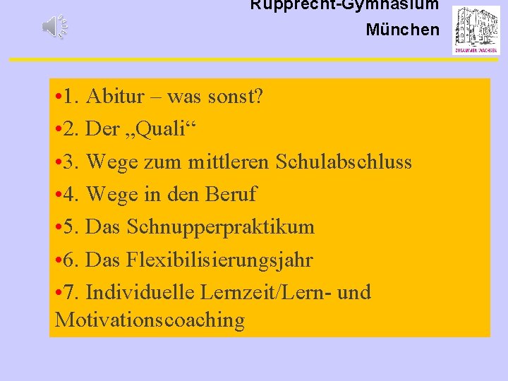 Rupprecht-Gymnasium München • 1. Abitur – was sonst? • 2. Der „Quali“ • 3.