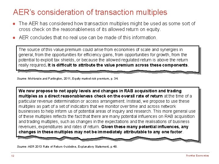 AER’s consideration of transaction multiples ● The AER has considered how transaction multiples might