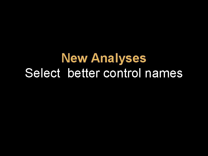 New Analyses Select better control names New Analyses Select better control names