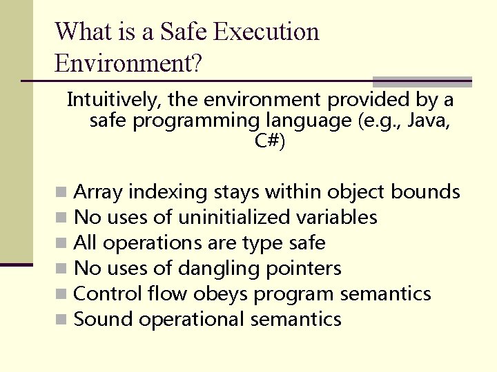 What is a Safe Execution Environment? Intuitively, the environment provided by a safe programming What is a Safe Execution Environment? Intuitively, the environment provided by a safe programming
