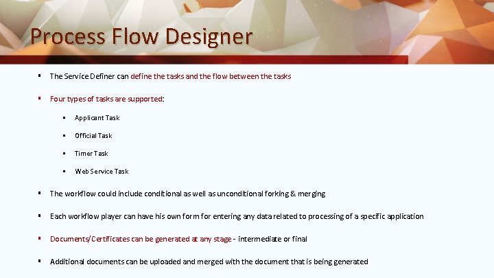 Process Flow Designer § The Service Definer can define the tasks and the flow