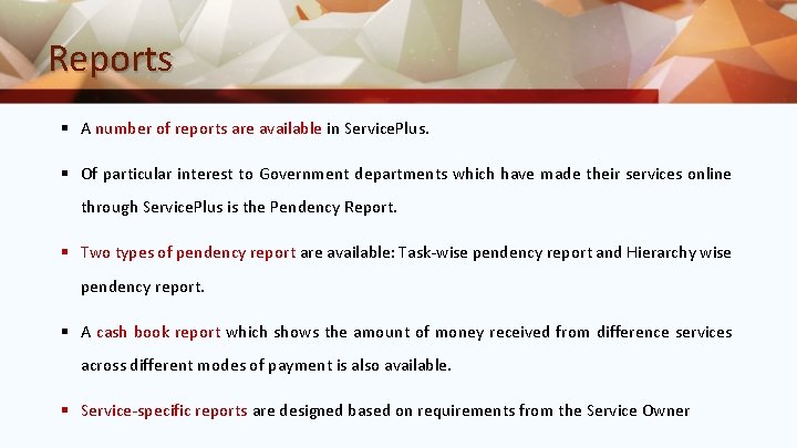 Reports § A number of reports are available in Service. Plus. § Of particular