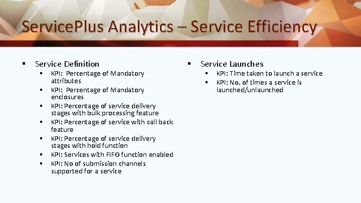 Service. Plus Analytics – Service Efficiency § Service Definition § KPI: Percentage of Mandatory
