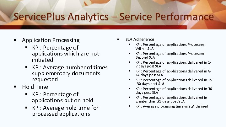 Service. Plus Analytics – Service Performance § Application Processing § KPI: Percentage of applications