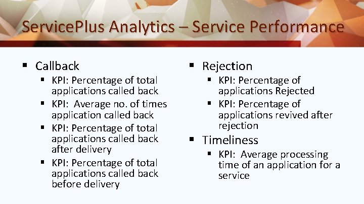 Service. Plus Analytics – Service Performance § Callback § KPI: Percentage of total applications