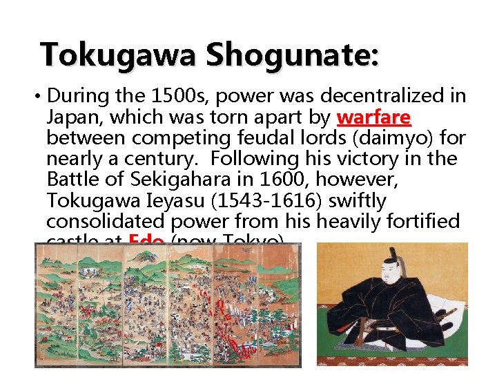 Tokugawa Shogunate: • During the 1500 s, power was decentralized in Japan, which was