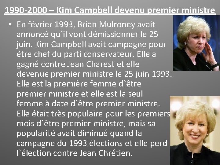 1990 -2000 – Kim Campbell devenu premier ministre • En février 1993, Brian Mulroney
