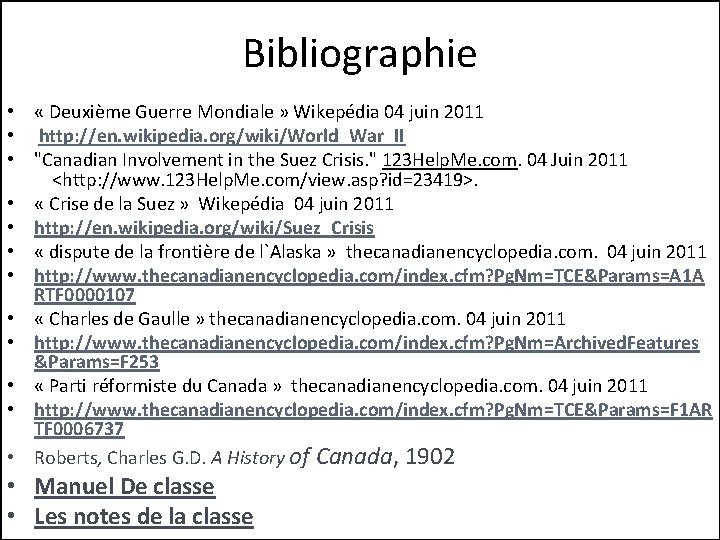 Bibliographie • « Deuxième Guerre Mondiale » Wikepédia 04 juin 2011 • http: //en.