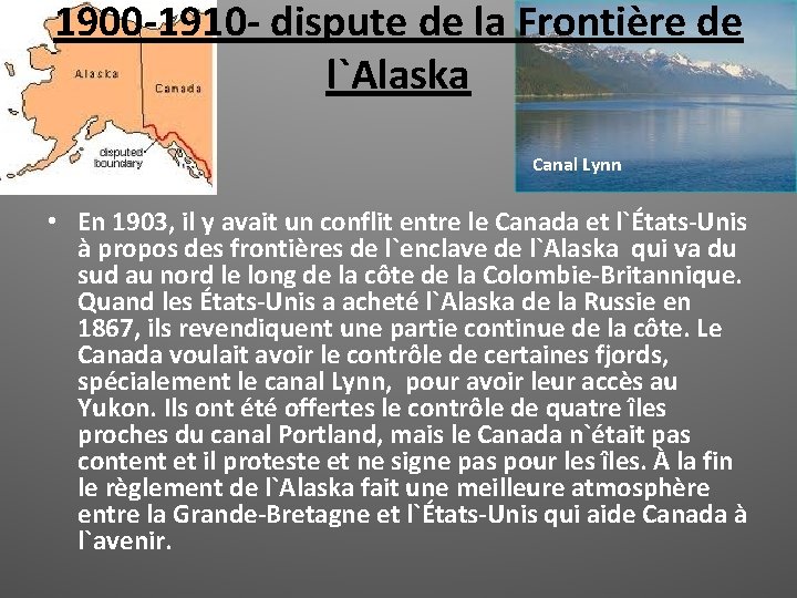 1900 -1910 - dispute de la Frontière de l`Alaska Canal Lynn • En 1903,