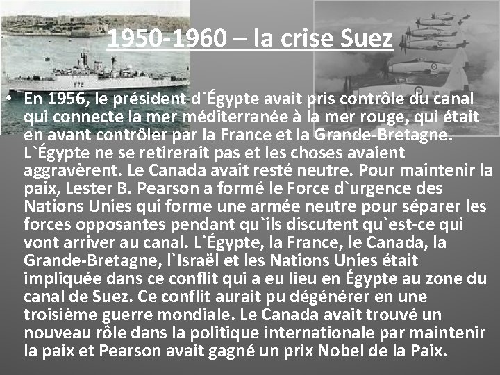 1950 -1960 – la crise Suez • En 1956, le président d`Égypte avait pris