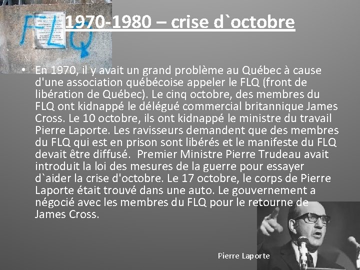 1970 -1980 – crise d`octobre • En 1970, il y avait un grand problème