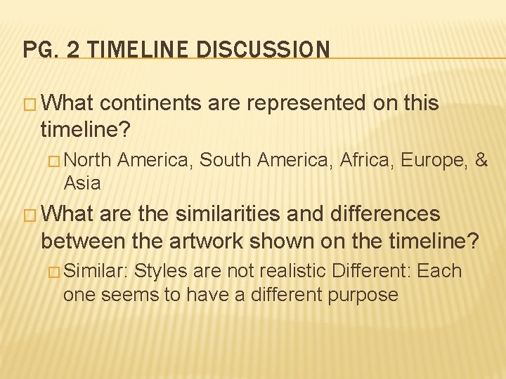 PG. 2 TIMELINE DISCUSSION � What continents are represented on this timeline? � North PG. 2 TIMELINE DISCUSSION � What continents are represented on this timeline? � North