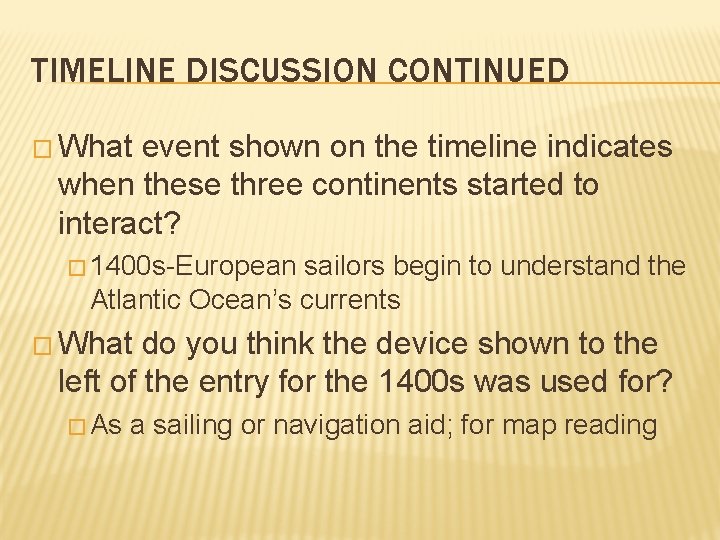 TIMELINE DISCUSSION CONTINUED � What event shown on the timeline indicates when these three TIMELINE DISCUSSION CONTINUED � What event shown on the timeline indicates when these three