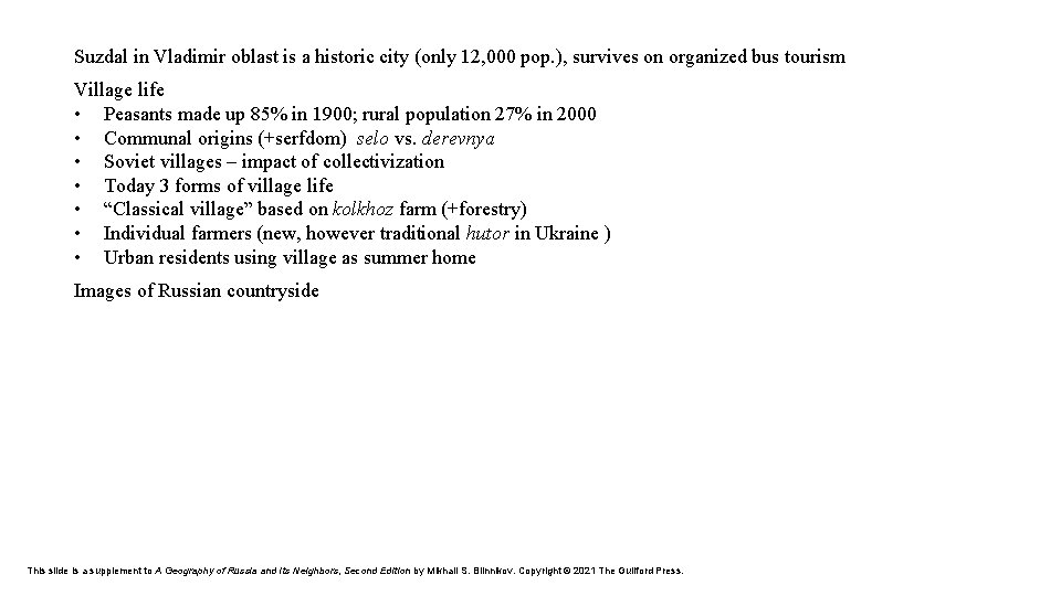 Suzdal in Vladimir oblast is a historic city (only 12, 000 pop. ), survives