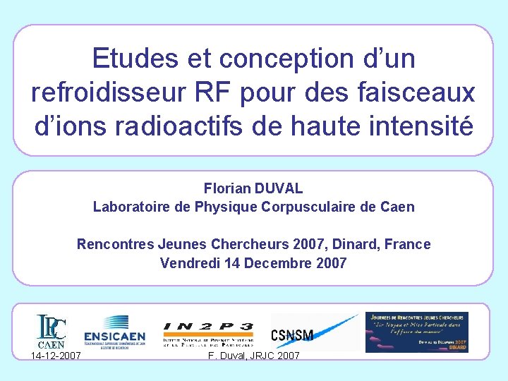 Etudes et conception d’un refroidisseur RF pour des faisceaux d’ions radioactifs de haute intensité