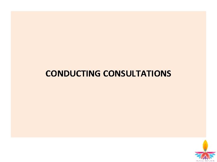 CONDUCTING CONSULTATIONS 