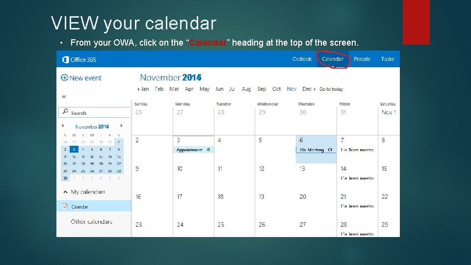 VIEW your calendar • From your OWA, click on the “Calendar” heading at the