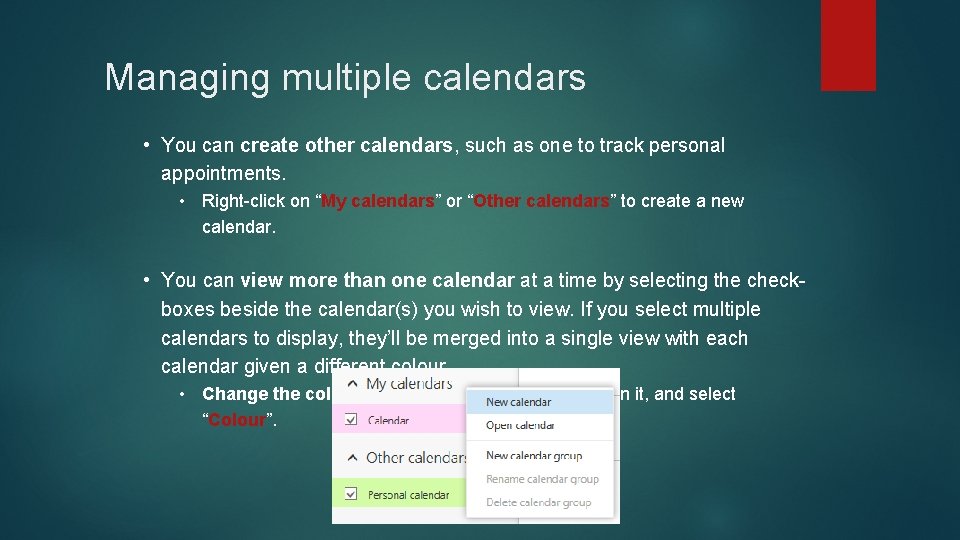 Managing multiple calendars • You can create other calendars, such as one to track