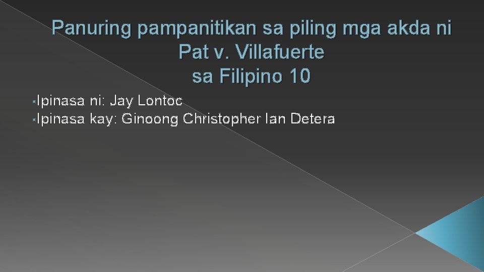 Panuring pampanitikan sa piling mga akda ni Pat v. Villafuerte sa Filipino 10 •