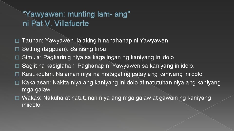 “Yawyawen: munting lam- ang” ni Pat V. Villafuerte � � � � Tauhan: Yawyawen,