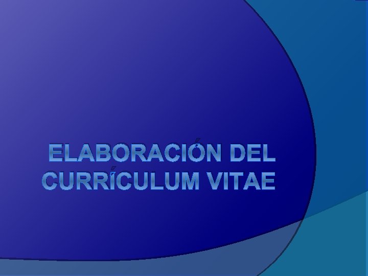 ELABORACIÓN DEL CURRÍCULUM VITAE 