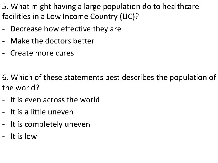 5. What might having a large population do to healthcare facilities in a Low