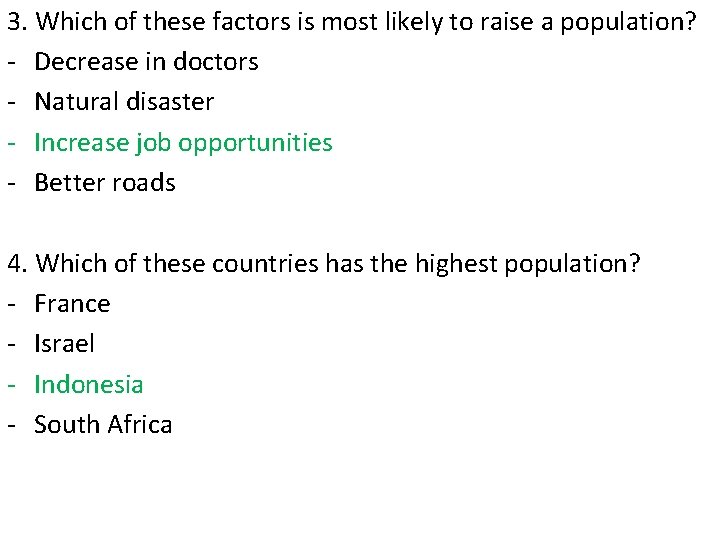 3. Which of these factors is most likely to raise a population? - Decrease