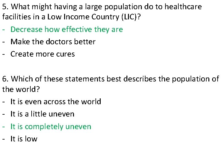 5. What might having a large population do to healthcare facilities in a Low