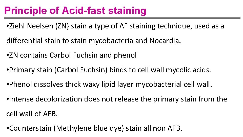 Principle of Acid-fast staining • Ziehl Neelsen (ZN) stain a type of AF staining