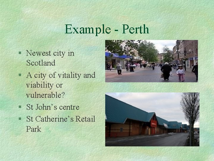 Example - Perth § Newest city in Scotland § A city of vitality and