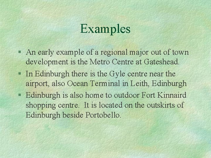 Examples § An early example of a regional major out of town development is