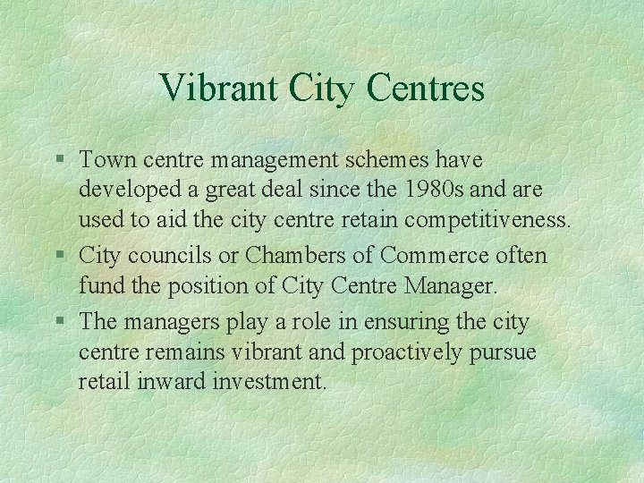 Vibrant City Centres § Town centre management schemes have developed a great deal since