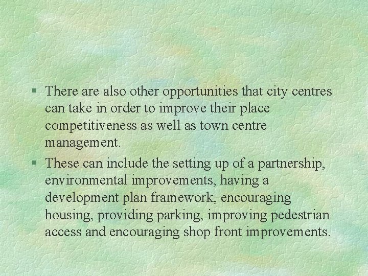 § There also other opportunities that city centres can take in order to improve
