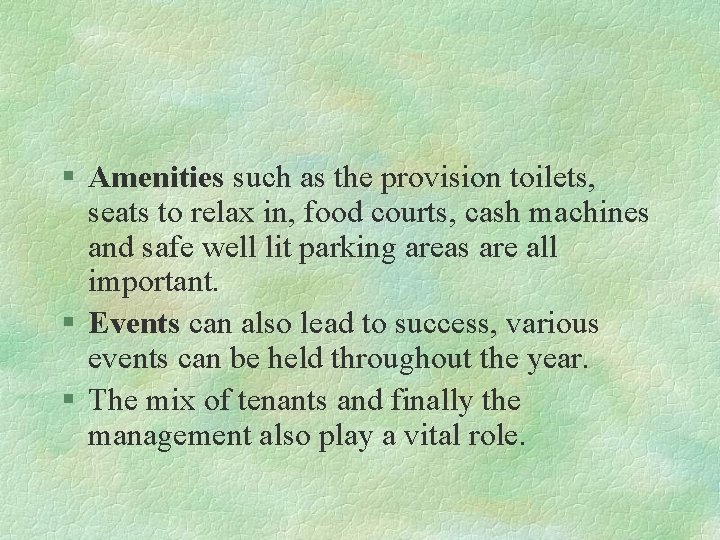 § Amenities such as the provision toilets, seats to relax in, food courts, cash