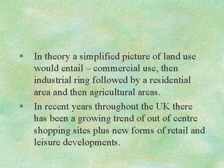 § § In theory a simplified picture of land use would entail – commercial