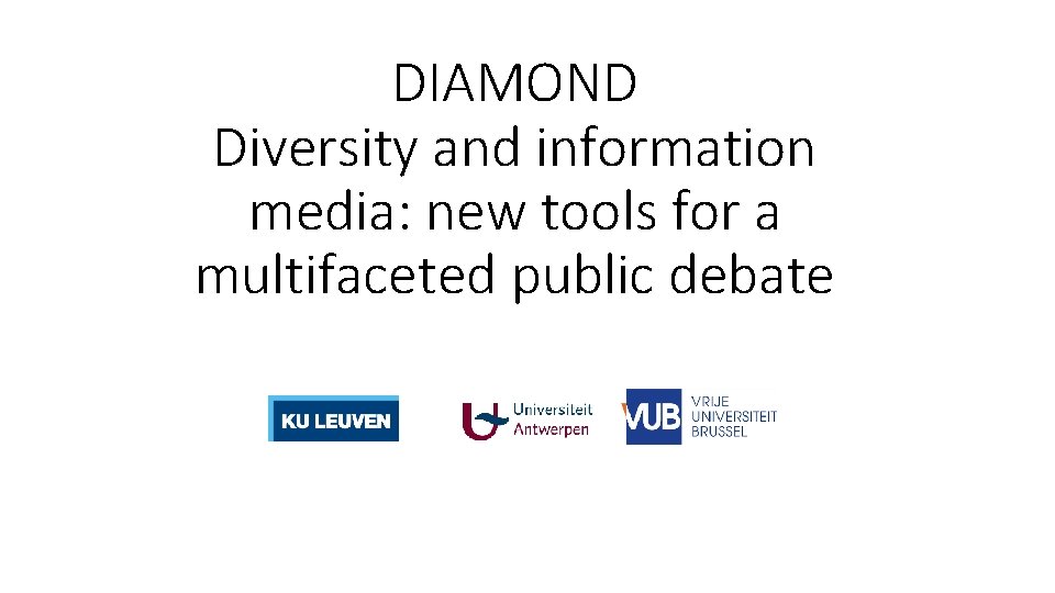 DIAMOND Diversity and information media: new tools for a multifaceted public debate 