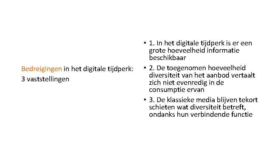 Bedreigingen in het digitale tijdperk: 3 vaststellingen • 1. In het digitale tijdperk is