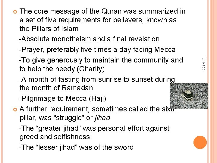 The core message of the Quran was summarized in a set of five requirements
